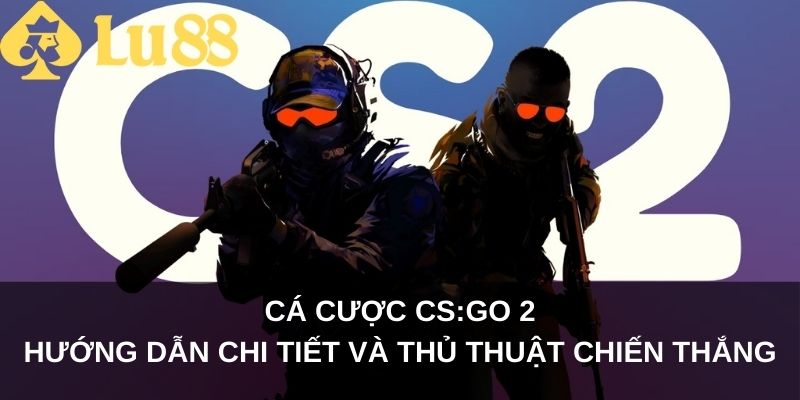 cá cược CS:GO 2